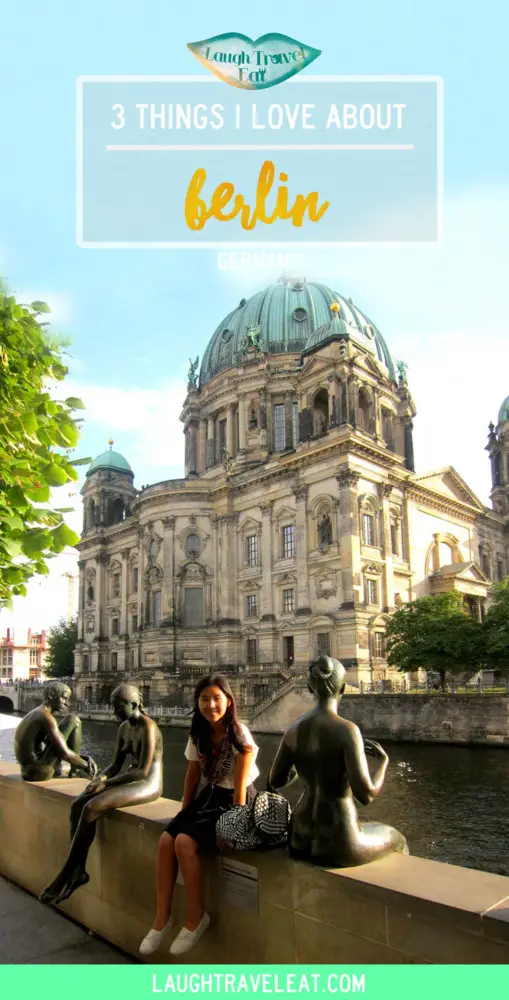 3 things I love about Berlin | Laugh Travel Eat