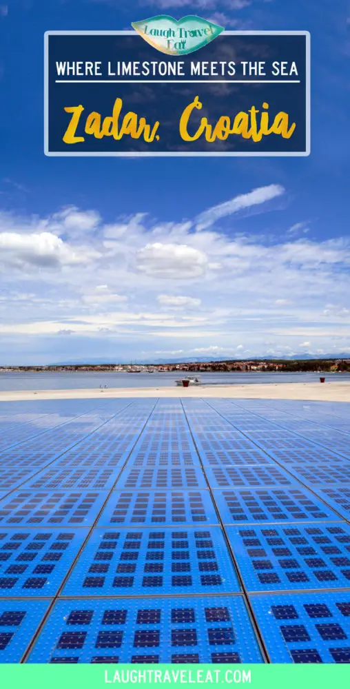 Zadar, whre limestone meets the sea | Laugh Travel Eat