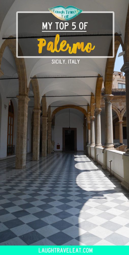 Top 5 of Palermo, Sicily, Italy | Laugh Travel Eat