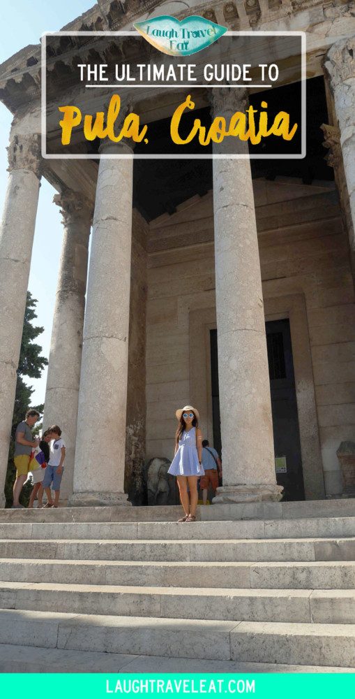 The Ultimate Guide to Pula Croatia | Laugh Travel Eat