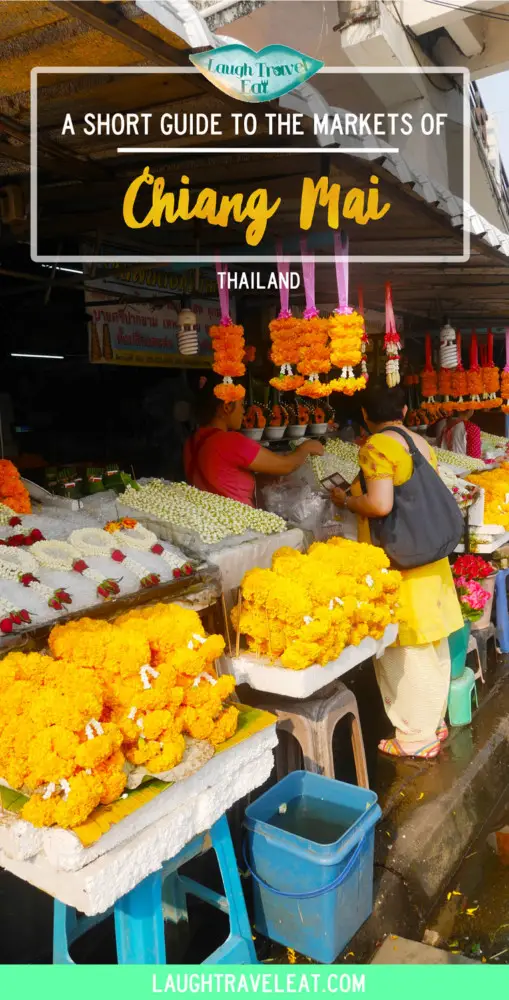 A short guide to the markets of Chiang Mai, Thailand | Laugh Travel Eat