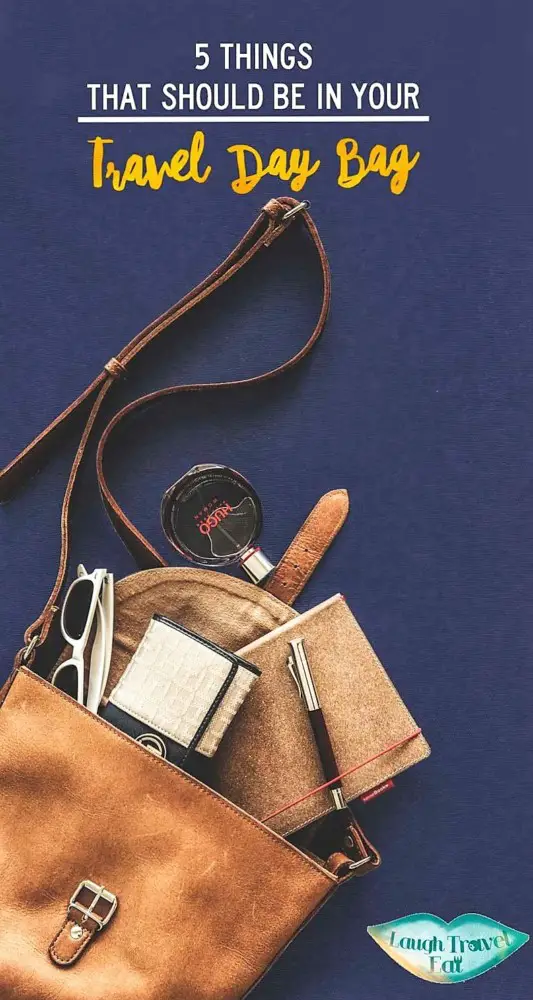 5 things that should be in your travel day bag | Laugh Travel Eat