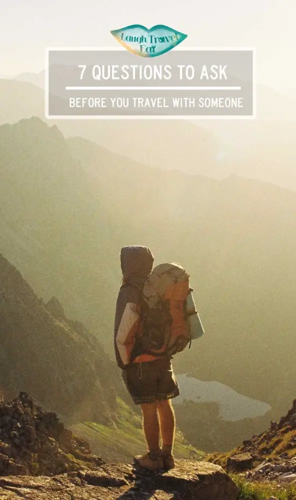 Travelstyle: 7 questions to ask someone before you travel together | Laugh Travel Eat