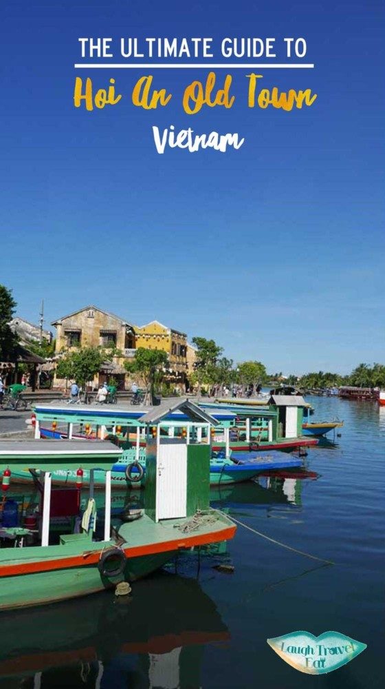 The Ultimate Guide to Hoi An Old Town, Vietnam | Laugh Travel Eat