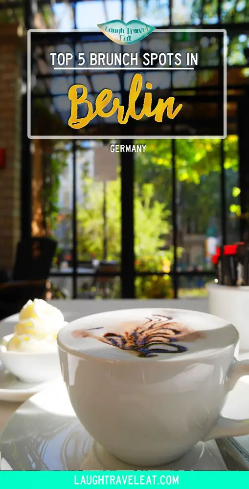 Top 5 brunch spots and cafes in Berlin, Germany | Laugh Travel Eat